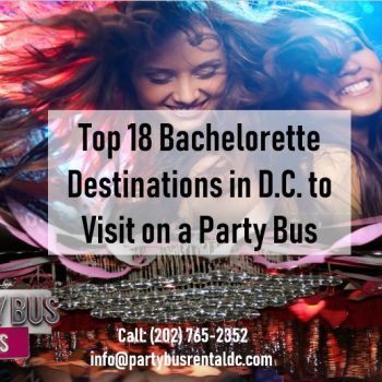 18 Places to Take Your Bachelorette Party Bus in Washington, D.C.